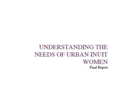 Understanding the Needs of Urban Inuit Women – Final Report