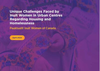 Unique Challenges Faced by Inuit Women in Urban Centres Regarding Housing and Homelessness