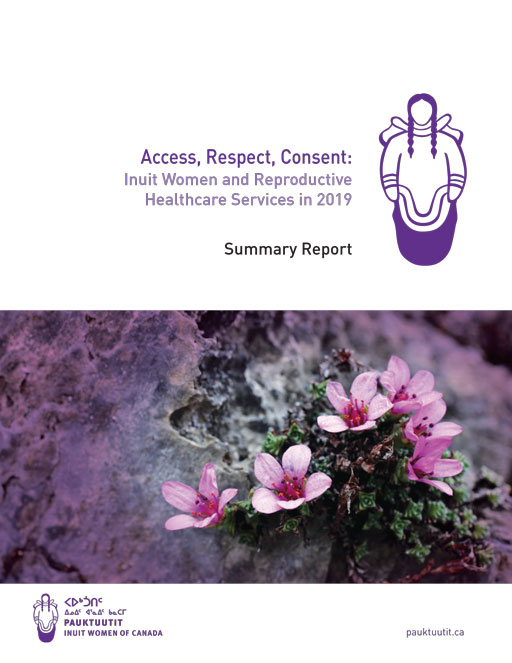 Access, Respect, Consent: Inuit Women and Reproductive Healthcare Services in 2019 – Summary Report