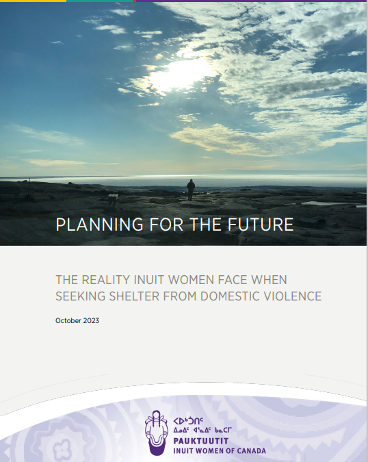 Planning for the Future: The Reality Inuit Women Face When Seeking Shelter From Domestic Violence